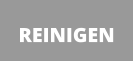 REINIGEN